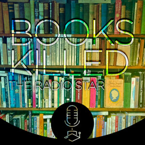 books-killed-the-radio-star